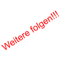 Weitere folgen!!!